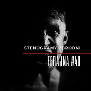 FERAJNA #40 - kryminał, podcast, słuchowisko, antykryminał, Piotr Wielg