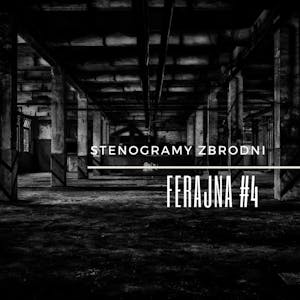 FERAJNA #4 - kryminał, podcast, słuchowisko, antykryminał, Piotr Wielg