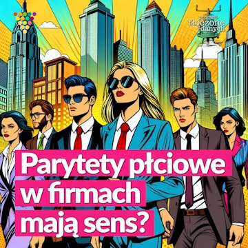 Parytety płciowe w firmach mają sens? audiobook, Zespół GRAPE i przyjaciele