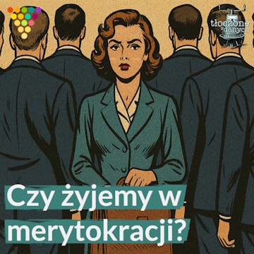 Czy żyjemy w merytokracji? audiobook, Zespół GRAPE i przyjaciele