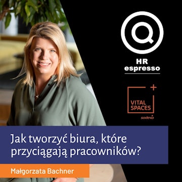 Jak tworzyć biura, które przyciągają? Małgorzata Bachner z Sodexo Vital Spaces