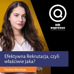 Efektywna rekrutacja, czyli właściwie jaka