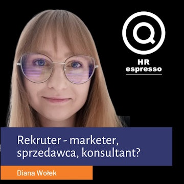 Marketer, sprzedawca, partner biznesowy – wiele twarzy rekrutera