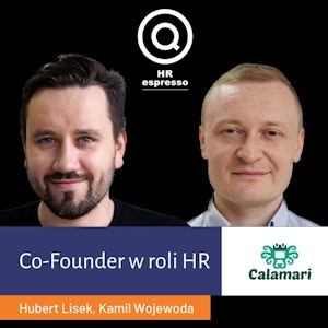 Co-Founder w roli HR - Hubert Lisek, Kamil Wojewoda z Calamari