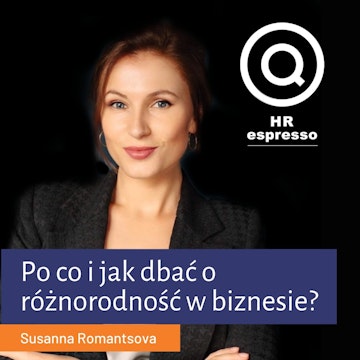 Susanna Romantsova - Po co i jak dbać o różnorodność w biznesie?