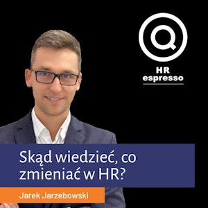 Skąd wiedzieć, na czym się skupić w HR?