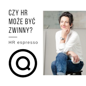 Czy HR może być zwinny? Kamila Rogowska - odc. 31