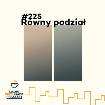 #225 - Równy Podział