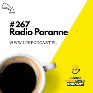#267 - Radio Poranne, NAAB.pl	Adam Borodo