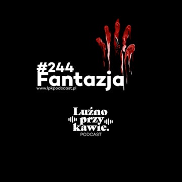 #244 - Fantazja