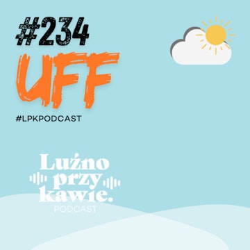 #234 - Uff