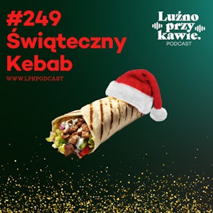 #249 - Świąteczny Kebab