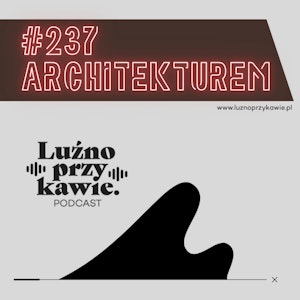 #237 - Architekturem