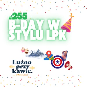 #255 - B-Day w stylu LPK