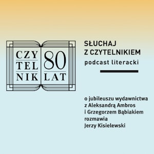 80. rocznica powstania „Czytelnika” - odcinek jubileuszowy