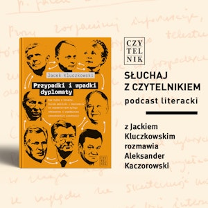 Jacek Kluczkowski – „Przypadki i wpadki dyplomaty”