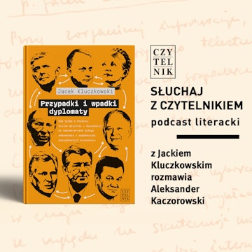 Jacek Kluczkowski – „Przypadki i wpadki dyplomaty”