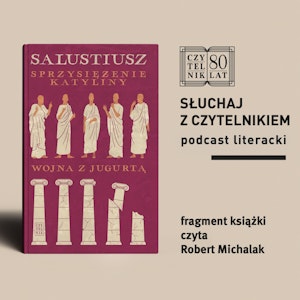 Salustiusz - Sprzysiężenie Katyliny. Wojna z Jugurtą