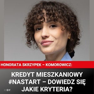 Kredyt mieszkaniowy #nastart – dowiedz się jakie kryteria?