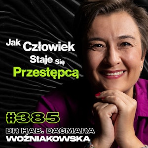 #385 Jak Wygląda Polskie Więzienie? Polskie Przestępstwa, Marihuana - dr hab. Dagmara Woźniakowska