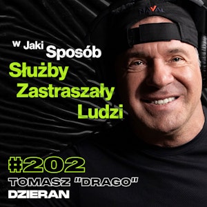 #202 Jak Wpadłem w Zasadzkę Służb? Więzienie, Navy SEALs, Komunizm, USA - Tomasz “Drago” Dzieran