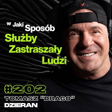 #202 Jak Wpadłem w Zasadzkę Służb? Więzienie, Navy SEALs, Komunizm, USA - Tomasz “Drago” Dzieran