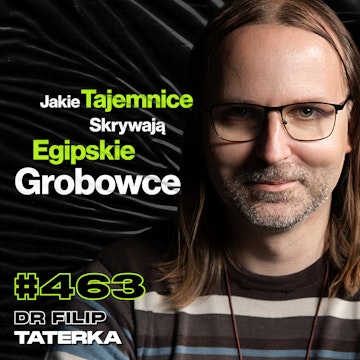 #463 Jak Działały Klątwy w Grobowcach? Fakty i Mity o Starożytnym Egipcie - dr Filip Taterka