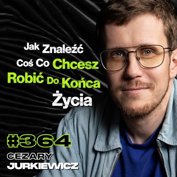 #364 Czy Możliwe Jest Wynalezienie Leku Na Starzenie? Kokaina vs. Stand-up - Cezary Jurkiewicz