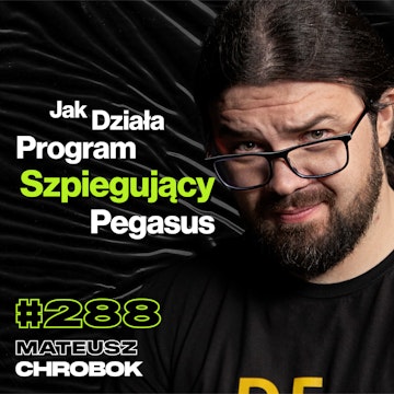 #288 Jak Zarobić Jako Haker Nie Łamiąc Prawa? Czego ChatGPT Nie Może Zrobić? - Mateusz Chrobok