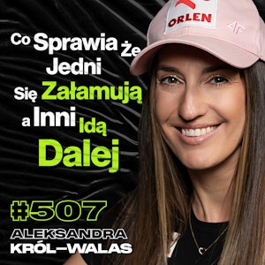 #507 Cena, Którą Płacisz Za Uzależnienie Od Telefonu, Stres w Kryzysie - Aleksandra Król-Walas, Przemek Górczyk