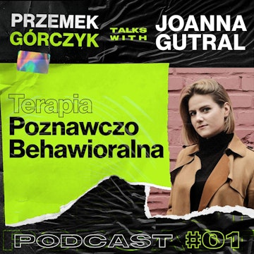 Terapia Poznawczo Behawioralna • Przemek Górczyk feat. Joanna Gutral