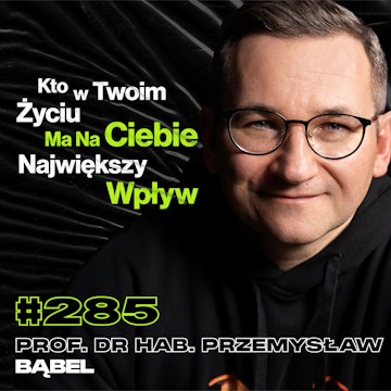 #285 Jak Psychoterapeuta Może Cię Zmanipulować? Badania Nurtów w Psychoterapii - Przemysław Bąbel