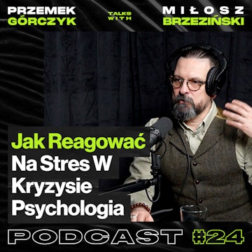 STRES w KRYZYSOWEJ Sytuacji, JAK REAGOWAĆ? Psychologia - Miłosz Brzeziński #24