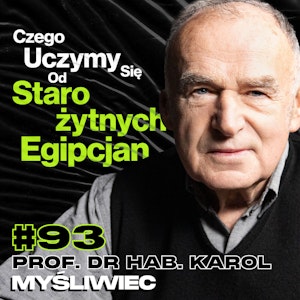 Co Starożytny Egipt Mówi o Dzisiejszym Świecie i Człowieku, Powojenna Polska - prof. dr hab. Karol Myśliwiec #93