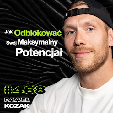#468 Jak Się Ratować, Gdy Twój Mózg Już Się Poddaje? Jak Pokonać Swoje Demony? - Paweł Kozak