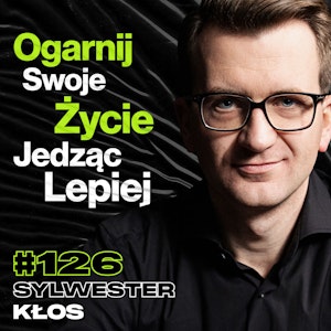 #126 Nie Odbieraj Sobie Dobrego Samopoczucia Gorszym Jedzeniem, Dopamina, Hormony - Sylwester Kłos