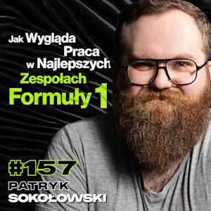 #157 Dlaczego Projekt Bolidu F1 Jest Ściśle Tajny, Aerodynamika, Ferrari, Zarobki - Patryk Sokołowski