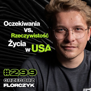 #299 Fakty i Mity o Pracy w NASA, Na Co Trzeba Uważać w USA? Czy Smog Może Zabić? - Grzegorz Florczyk