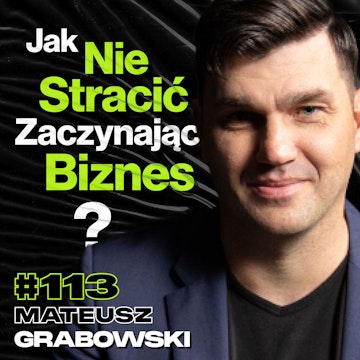 #113 Jak Łatwo Sprawdzić Czy Nie Stracisz Zakładając Biznes, Dropshipping - ft. Mateusz Grabowski