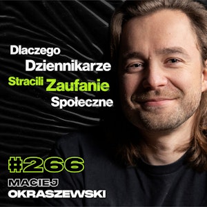 #266 „Rząd Wie o Tym Miejscu, Ale Woli Się Nie Mieszać”, Narkomania, Podcast - Maciej Okraszewski