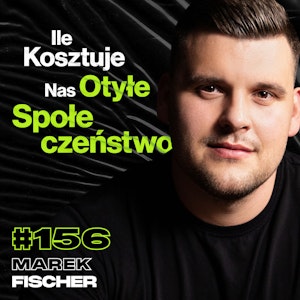 #156 Dlaczego Niektórzy Ludzie Osiągają Nadludzkie Wyniki? Geny, Otyłość, MMA, Kawa - Marek Fischer