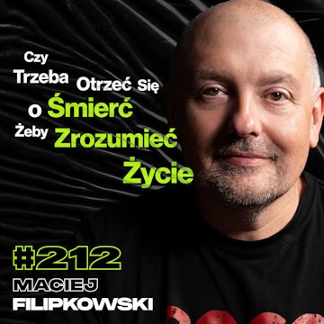 #212 Jaka Jest Najważniejsza Decyzja w Twoim Życiu? Szczęście vs Pieniądze - Maciej Filipkowski