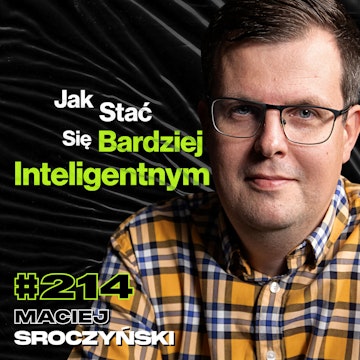 #214 Czy Gra w Szachy Podniesie Twoje IQ? Jak Wyglądają Oszustwa w Szachach? - Maciej Sroczyński