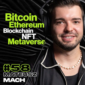 Bitcoin, Ethereum, Blockchain, NFT, Metaverse, Wizja Nowej Rzeczywistości - ft. Mateusz Mach #58