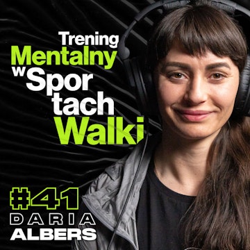 Trening Mentalny Jana Błachowicza, Byłego Mistrza UFC, Popraw Swoją Wydajność - Daria Albers #41