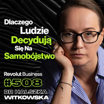 #508 Czy Rozmowa Może Uratować Ludzkie Życie? Pomiędzy Życiem a Śmiercią - dr Halszka Witkowska audiobook, Przemek Górczyk
