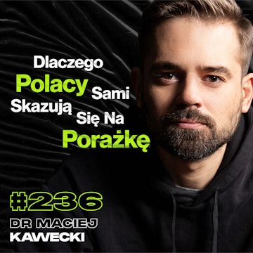 #236 Jak Nie Dać Się Pokonać Krytyce? Jak Wygląda Spotkanie z Papieżem? RODO - dr Maciej Kawecki