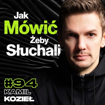 Co Sprawia, Że Ludzie Chcą Cie Słuchać? Jak Pisać Żarty - ft. Kamil Kozieł #94