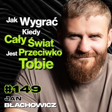 #149 Idąc Na Szczyt Nie Możesz Liczyć Na Farta, Zwycięstwo Mistrzostwa UFC, MMA - ft. Jan Błachowicz