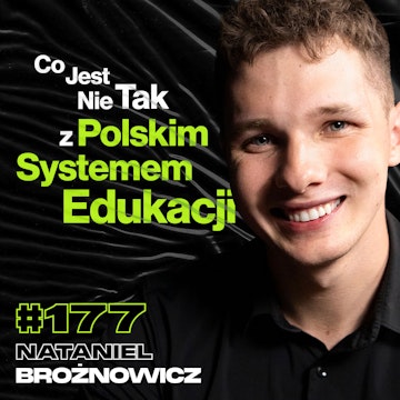 #177 Jak Buduje Się Wart 30 Milionów Projekt Edukacyjny? Hackowanie Tiktoka - Nataniel Brożnowicz